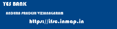 YES BANK  ANDHRA PRADESH VIZIANAGARAM    ifsc code
